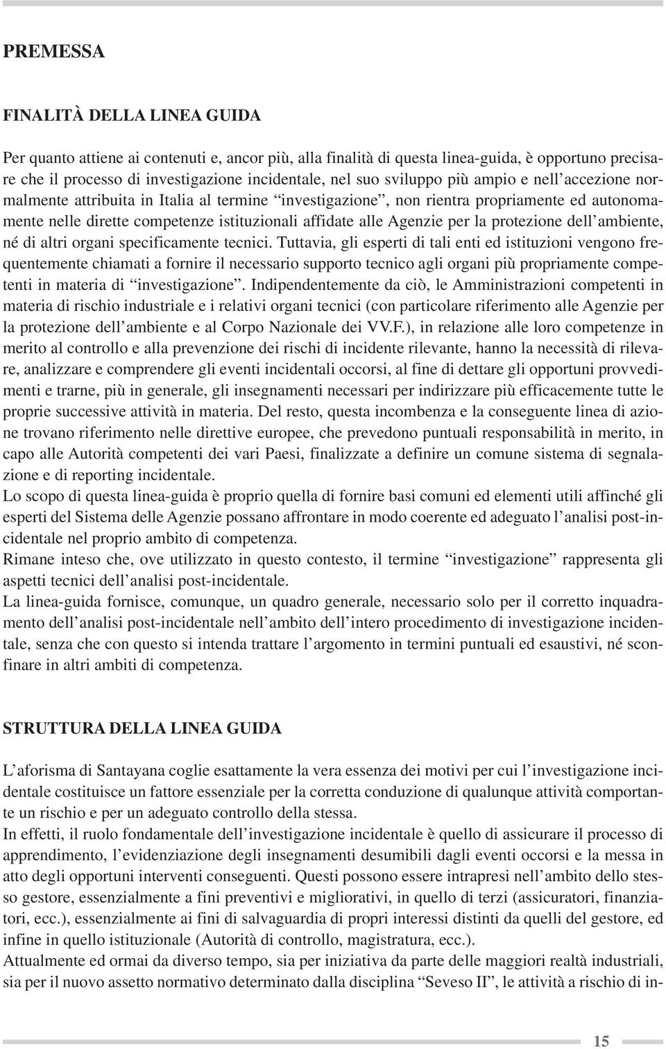 per la protezione dell ambiente, né di altri organi specificamente tecnici.