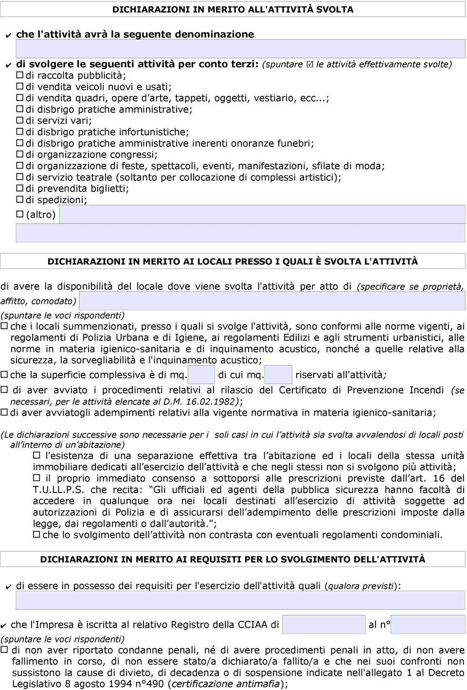 ..; di disbrigo pratiche amministrative; di servizi vari; di disbrigo pratiche infortunistiche; di disbrigo pratiche amministrative inerenti onoranze funebri; di organizzazione congressi; di