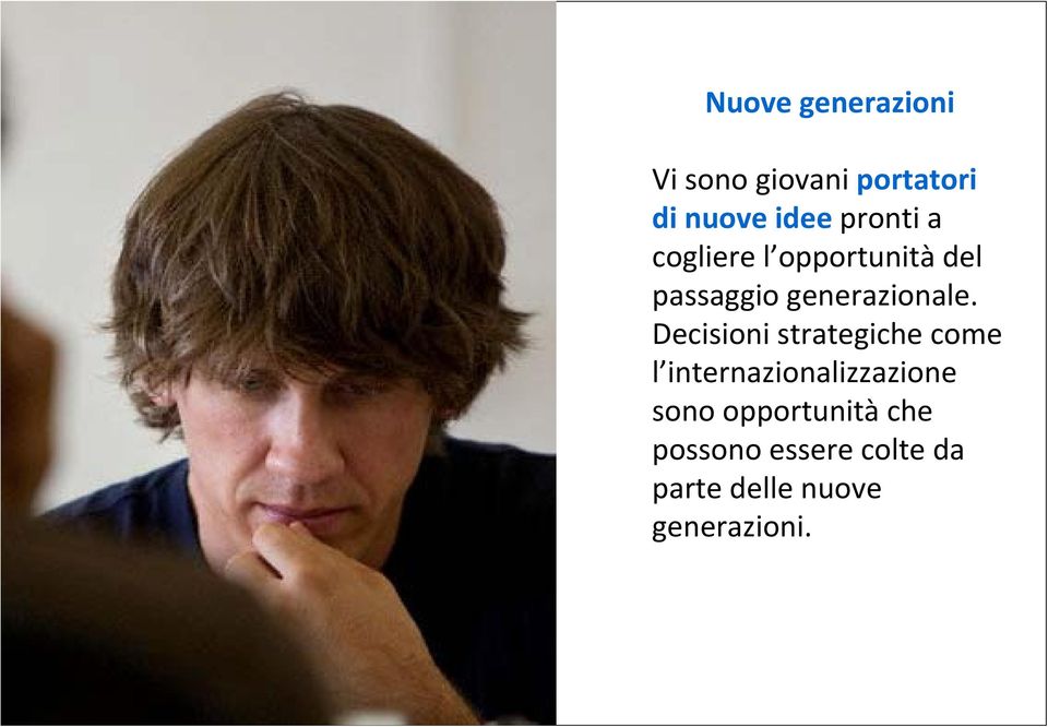 Decisioni strategiche come l internazionalizzazione sono