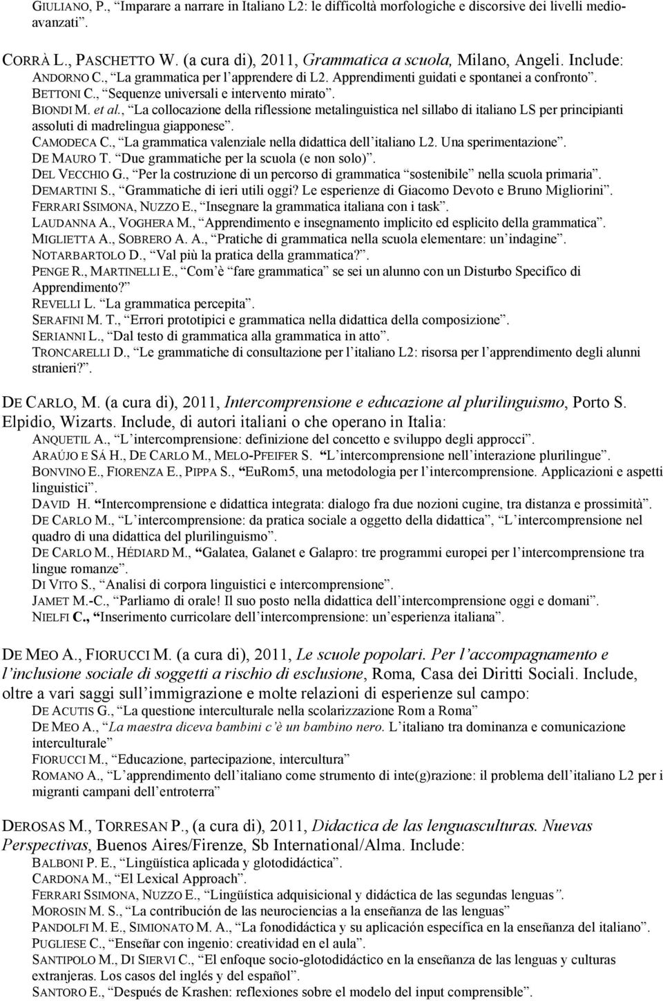 , La collocazione della riflessione metalinguistica nel sillabo di italiano LS per principianti assoluti di madrelingua giapponese. CAMODECA C.