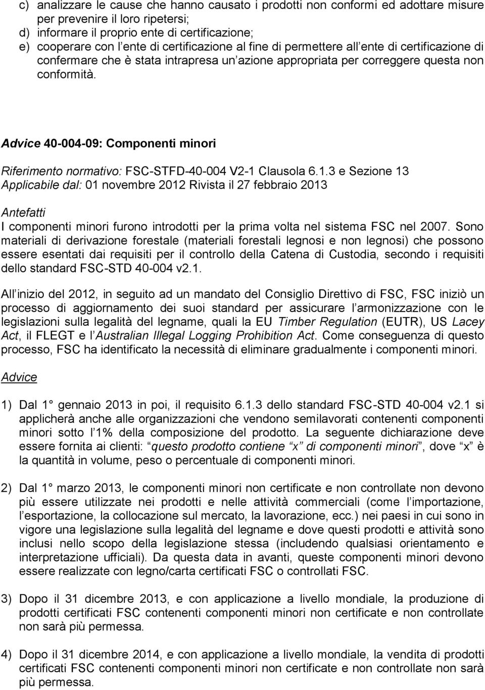 40-004-09: Componenti minori Riferimento normativo: FSC-STFD-40-004 V2-1 