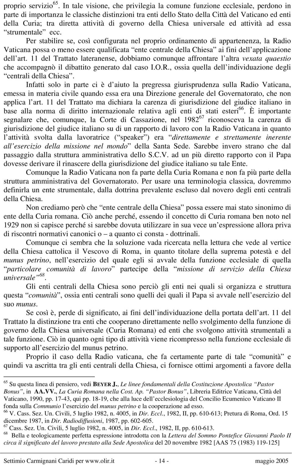 attività di governo della Chiesa universale ed attività ad essa strumentale ecc.