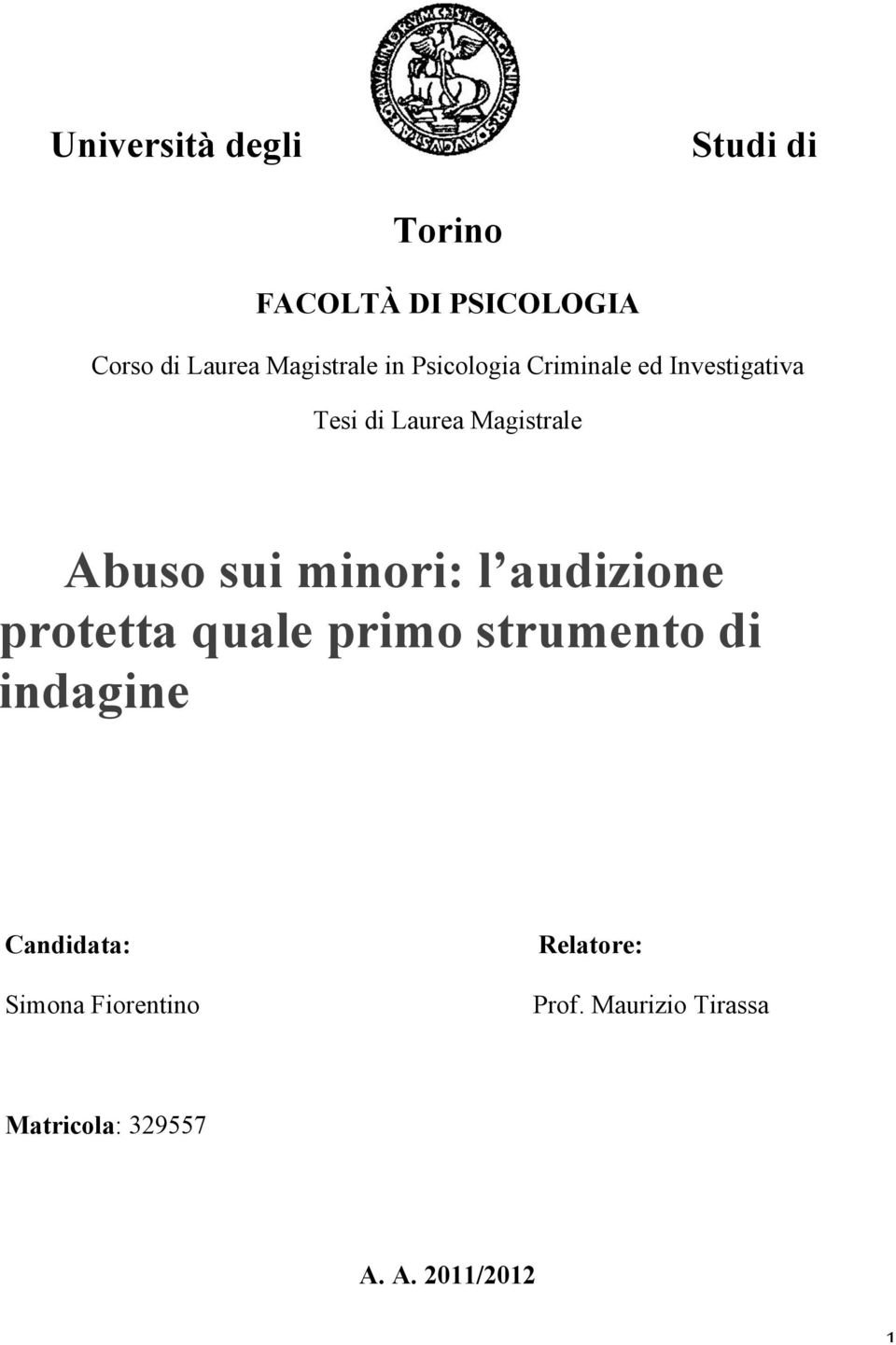 Abuso sui minori: l audizione protetta quale primo strumento di indagine