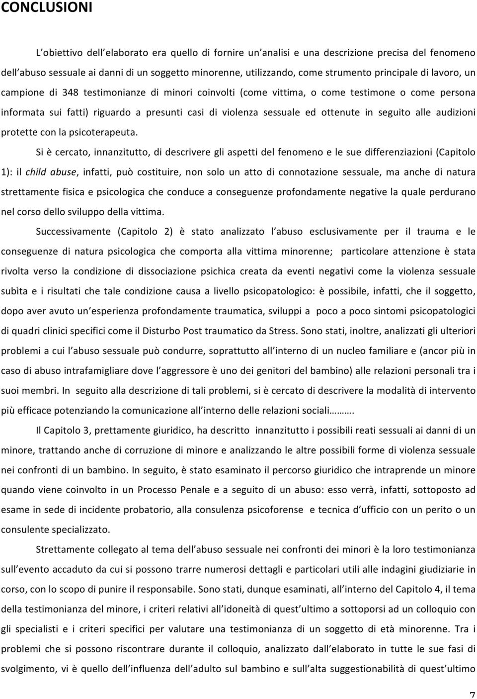 ottenute in seguito alle audizioni protette con la psicoterapeuta.