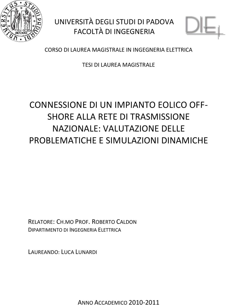 TRASMISSIONE NAZIONALE: VALUTAZIONE DELLE PROBLEMATICHE E SIMULAZIONI DINAMICHE RELATORE: CH.