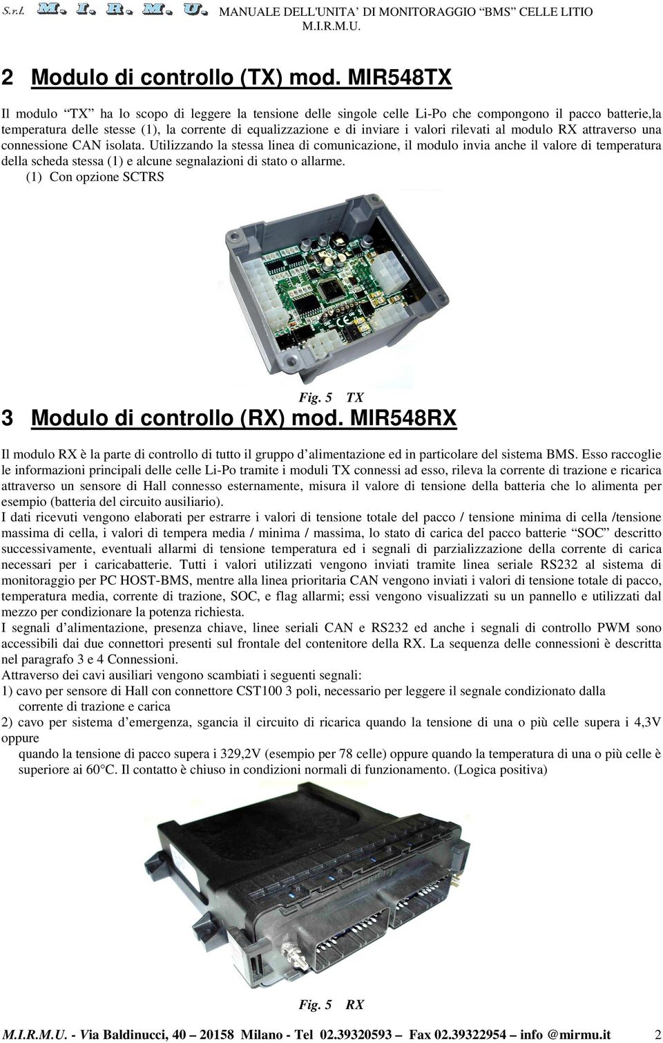 valori rilevati al modulo RX attraverso una connessione CAN isolata.