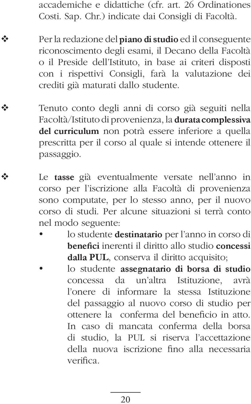 valutazione dei crediti già maturati dallo studente.