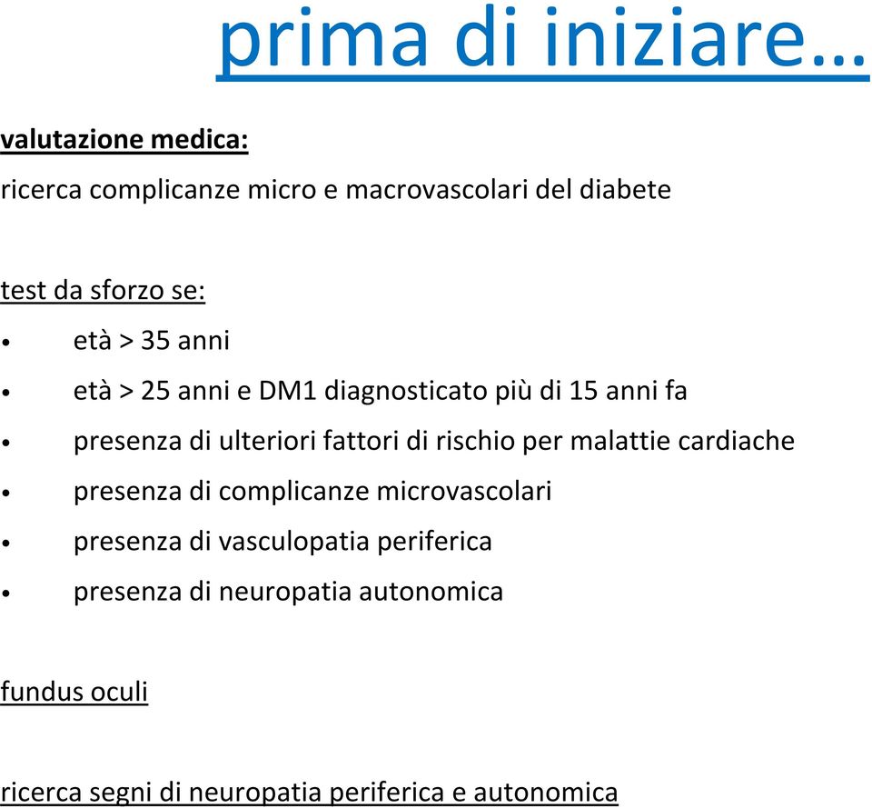 fattori di rischio per malattie cardiache presenza di complicanze microvascolari presenza di