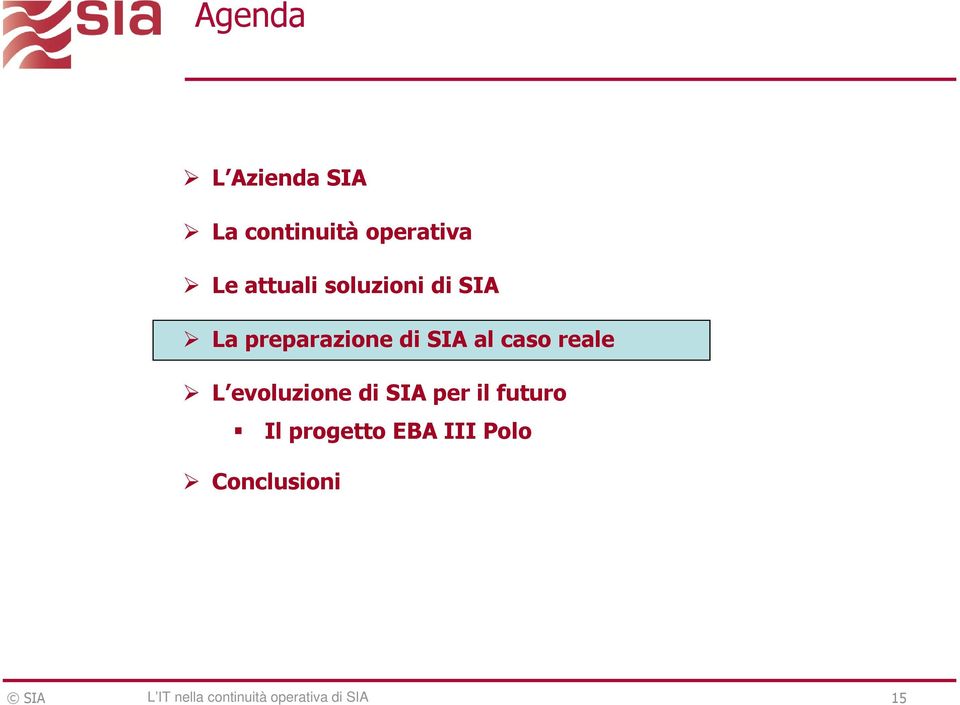 evoluzione di SIA per il futuro Il progetto EBA III Polo