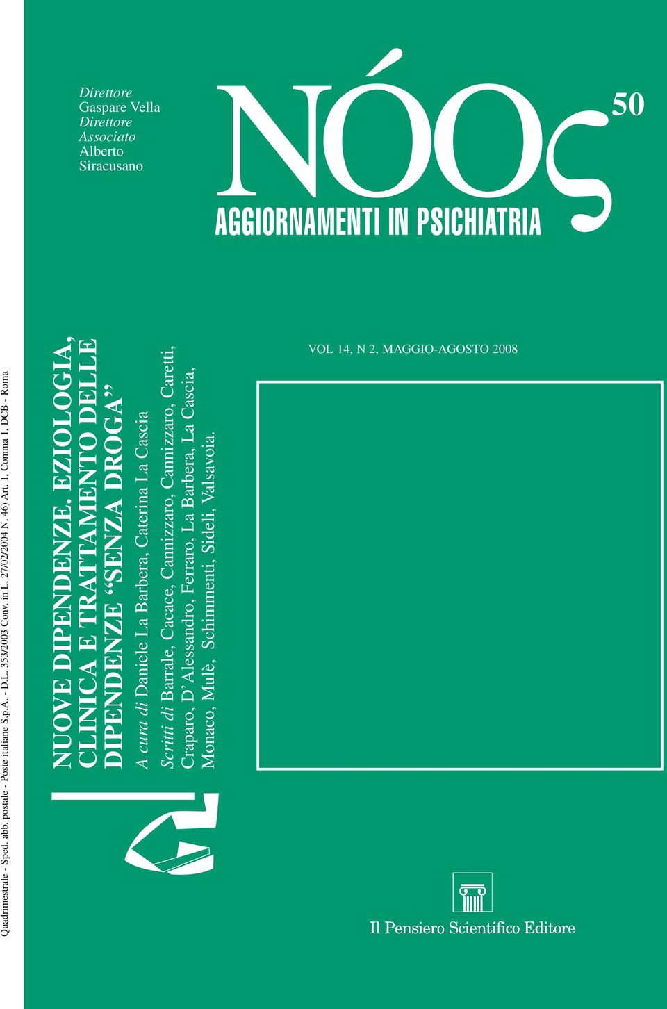 EZIOLOGIA, CLINICA E TRATTAMENTO DELLE DIPENDENZE SENZA DROGA A cura di Daniele La Barbera, Caterina La Cascia Scritti di Barrale, Cacace,