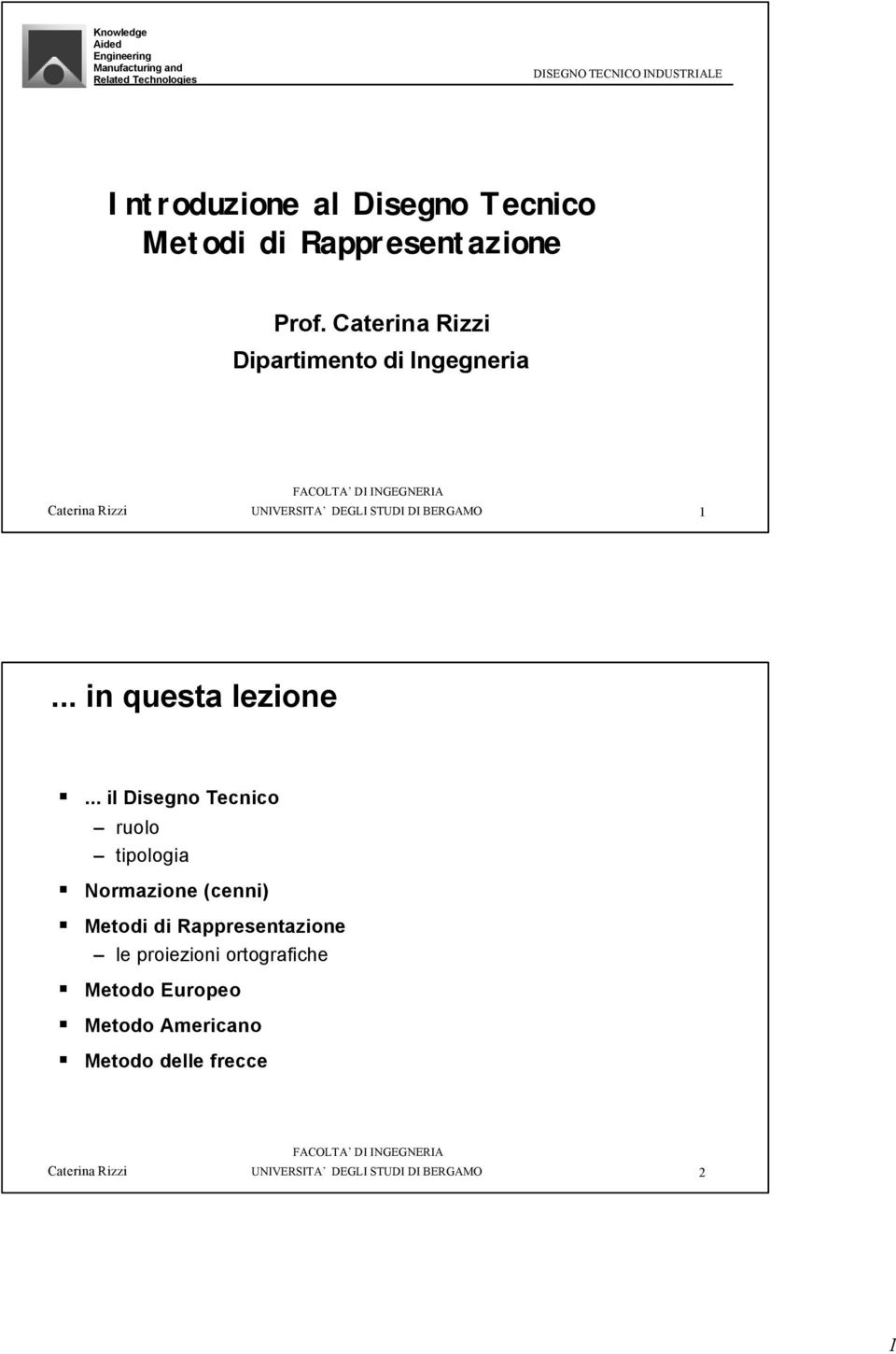 Caterina Rizzi Dipartimento di Ingegneria 1... in questa lezione.