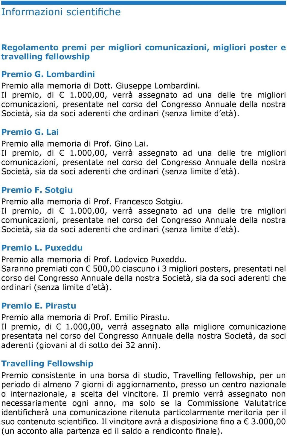 Lai Premio alla memoria di Prof. Gino Lai. Il premio, di 1.