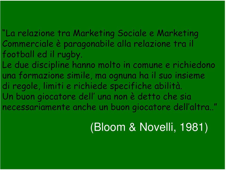 Le due discipline hanno molto in comune e richiedono una formazione simile, ma ognuna ha il suo