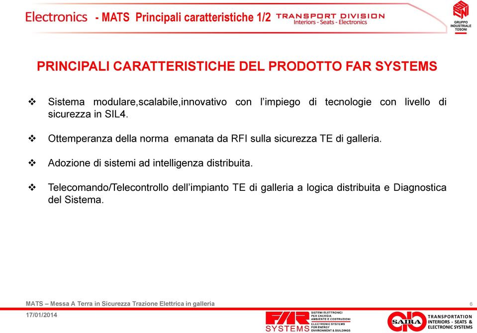 Ottemperanza della norma emanata da RFI sulla sicurezza TE di galleria.