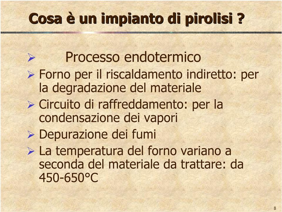 degradazione del materiale Circuito di raffreddamento: per la