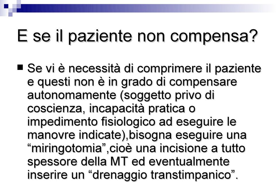 autonomamente (soggetto privo di coscienza, incapacità pratica o impedimento fisiologico ad