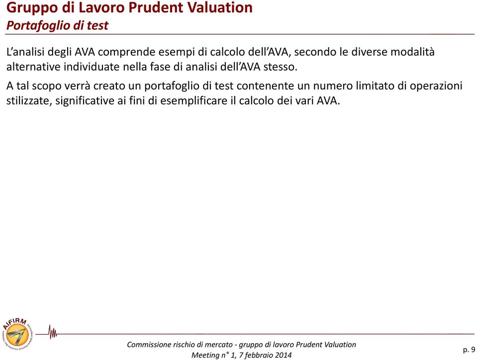 A tal scopo verrà creato un portafoglio di test contenente un numero limitato di