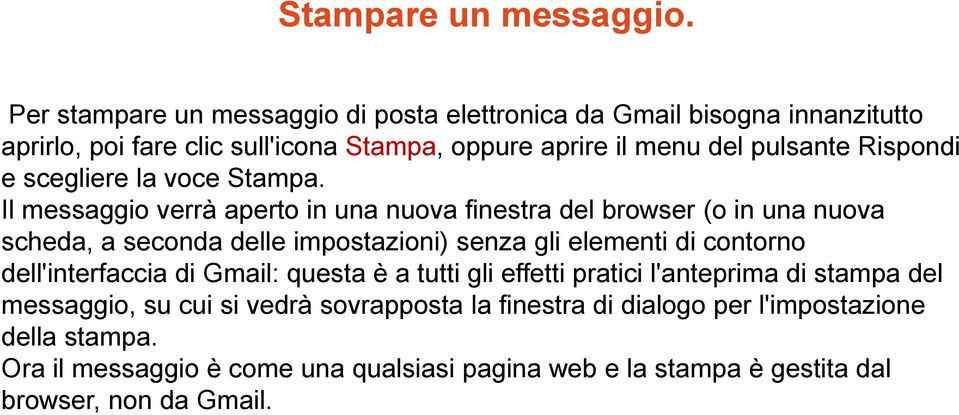 Rispondi e scegliere la voce Stampa.