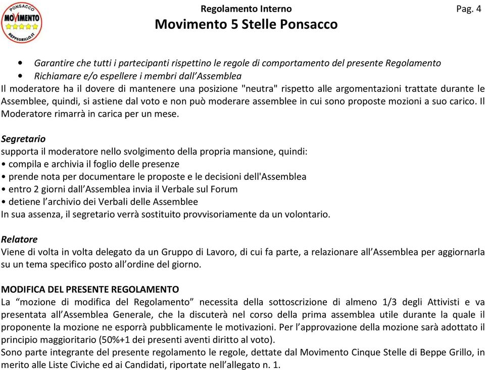 Il Moderatore rimarrà in carica per un mese.