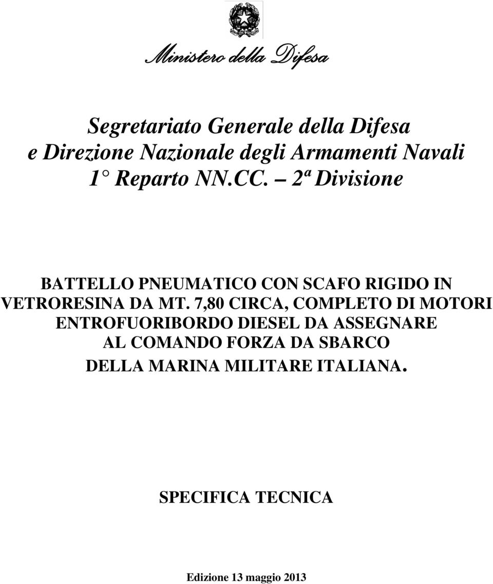 2ª Divisione BATTELLO PNEUMATICO CON SCAFO RIGIDO IN VETRORESINA DA MT.