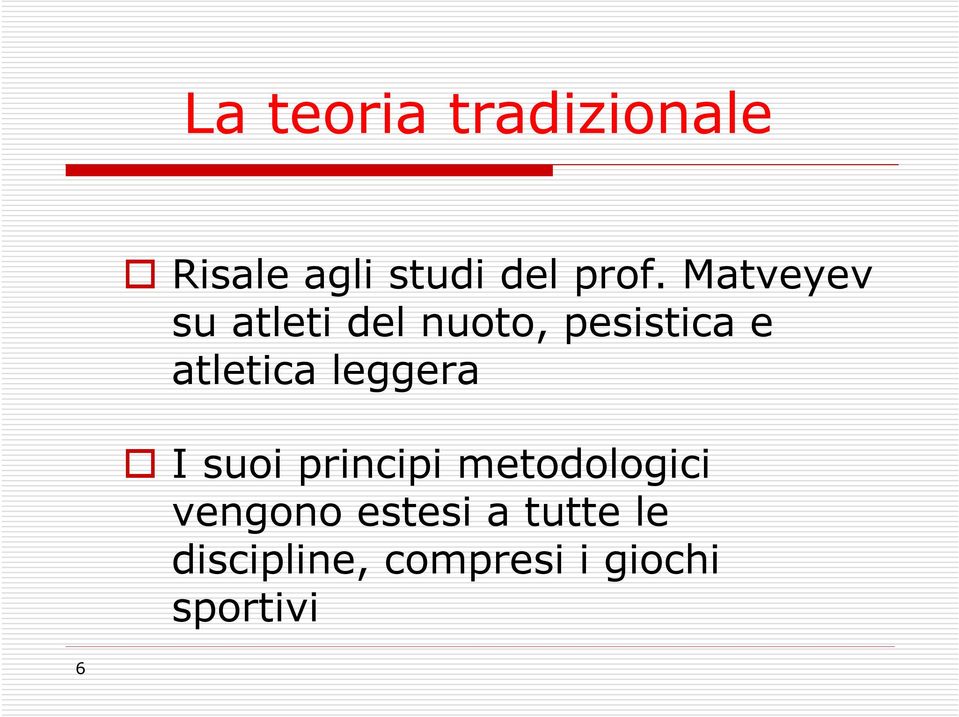 leggera I suoi principi metodologici vengono estesi