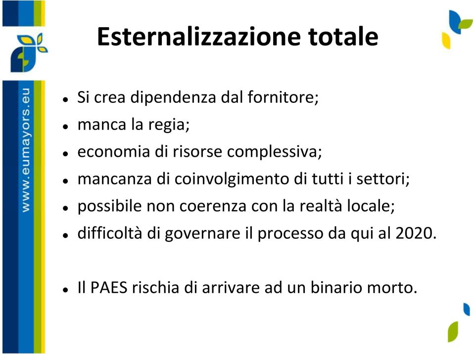 settori; possibile non coerenza con la realtà locale; difficoltà di