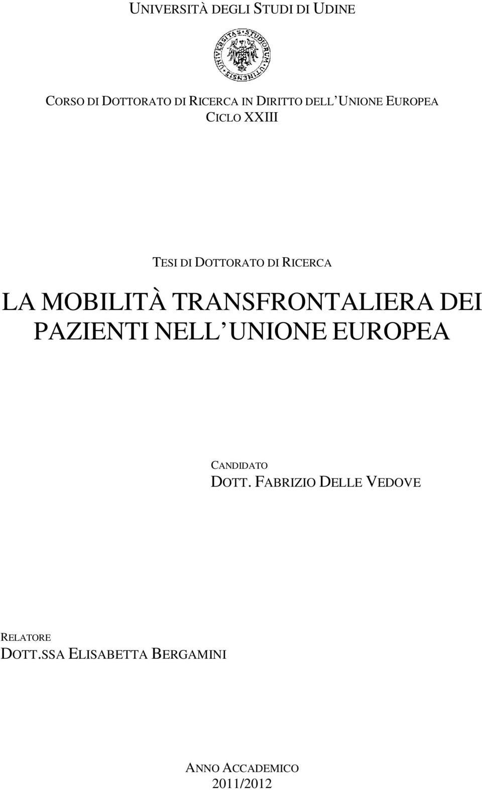 TRANSFRONTALIERA DEI PAZIENTI NELL UNIONE EUROPEA CANDIDATO DOTT.