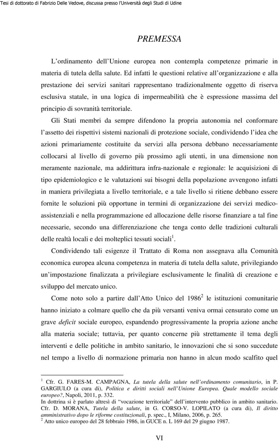 espressione massima del principio di sovranità territoriale.