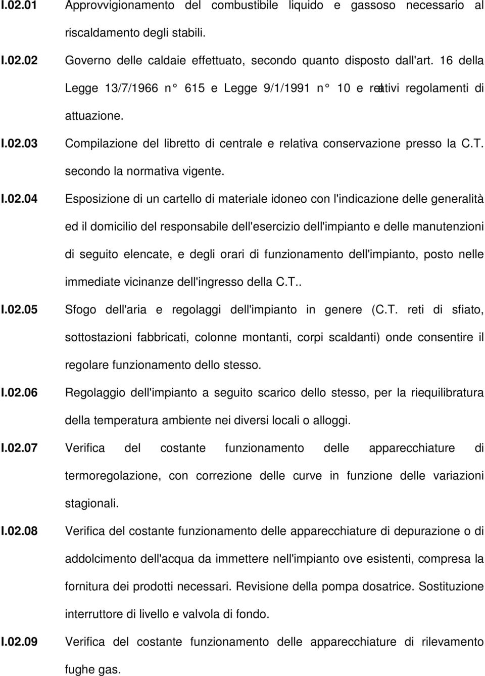 secondo la normativa vigente. I.02.