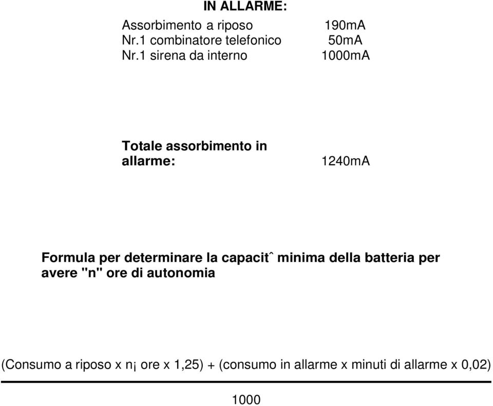 Formula per determinare la capacitˆ minima della batteria per avere "n" ore di