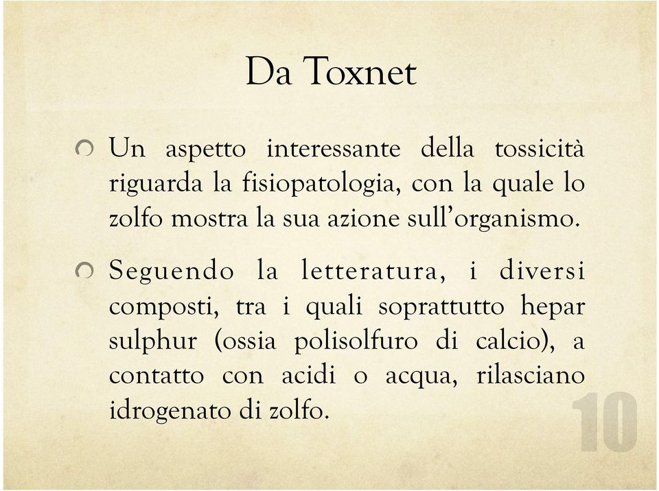 Seguendo la letteratura, i diversi composti, tra i quali soprattutto hepar