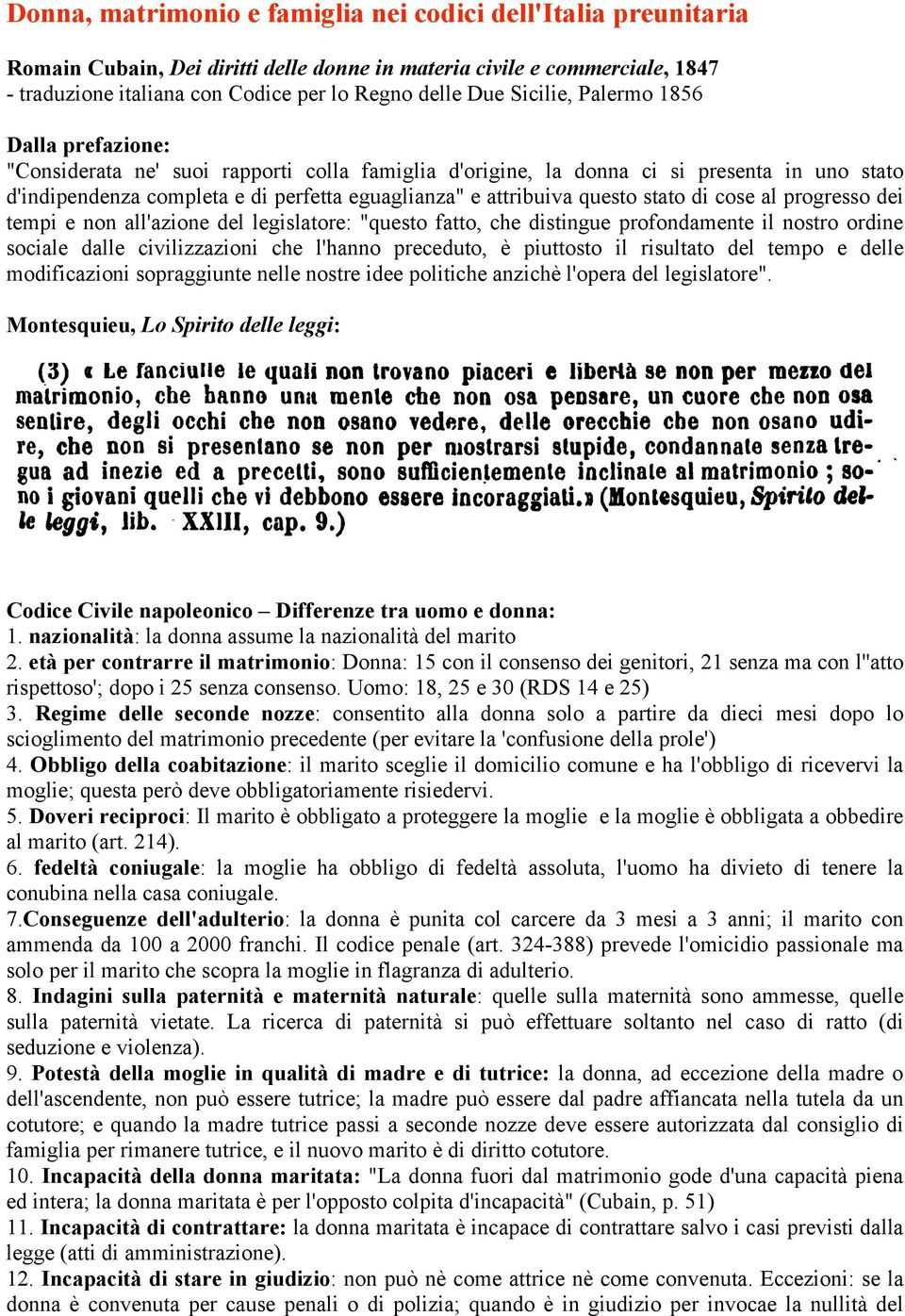 questo stato di cose al progresso dei tempi e non all'azione del legislatore: "questo fatto, che distingue profondamente il nostro ordine sociale dalle civilizzazioni che l'hanno preceduto, è