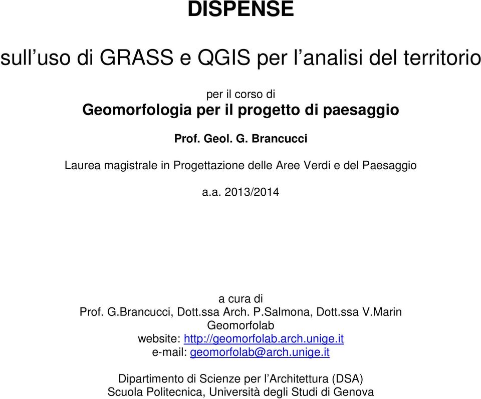 G.Brancucci, Dott.ssa Arch. P.Salmona, Dott.ssa V.Marin Geomorfolab website: http://geomorfolab.arch.unige.