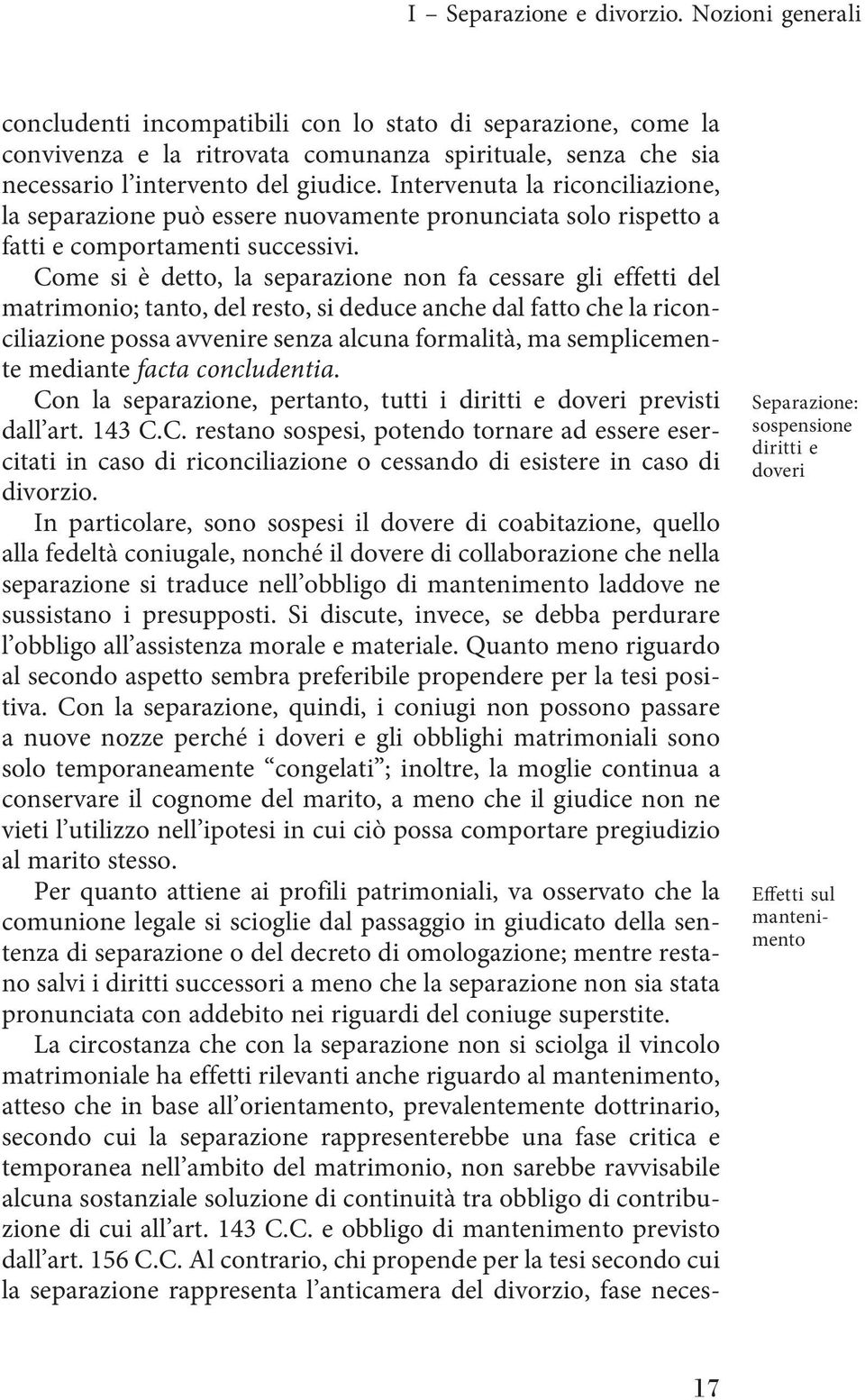 Intervenuta la riconciliazione, la separazione può essere nuovamente pronunciata solo rispetto a fatti e comportamenti successivi.