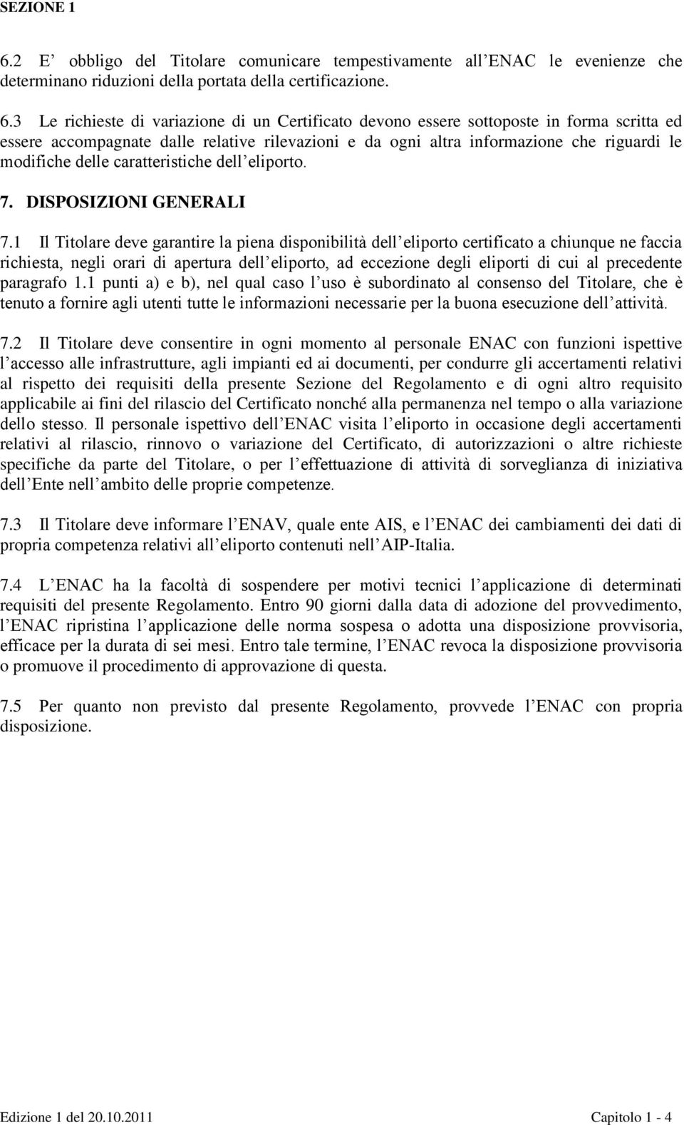 caratteristiche dell eliporto. 7. DISPOSIZIONI GENERALI 7.