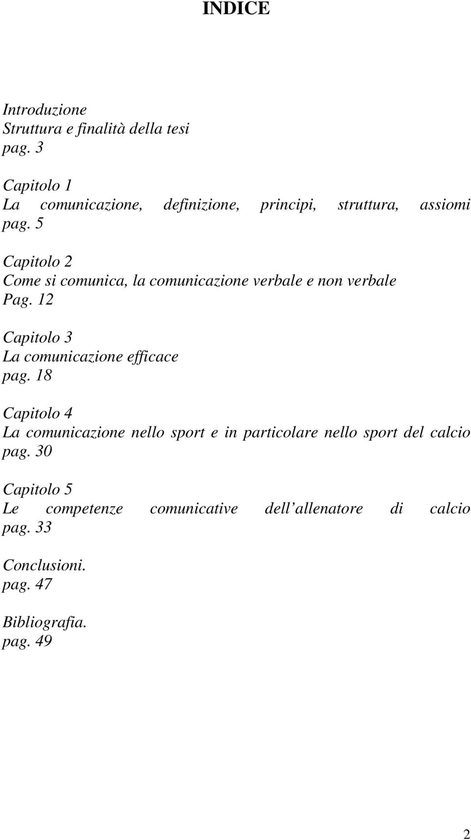 5 Capitolo 2 Come si comunica, la comunicazione verbale e non verbale Pag.