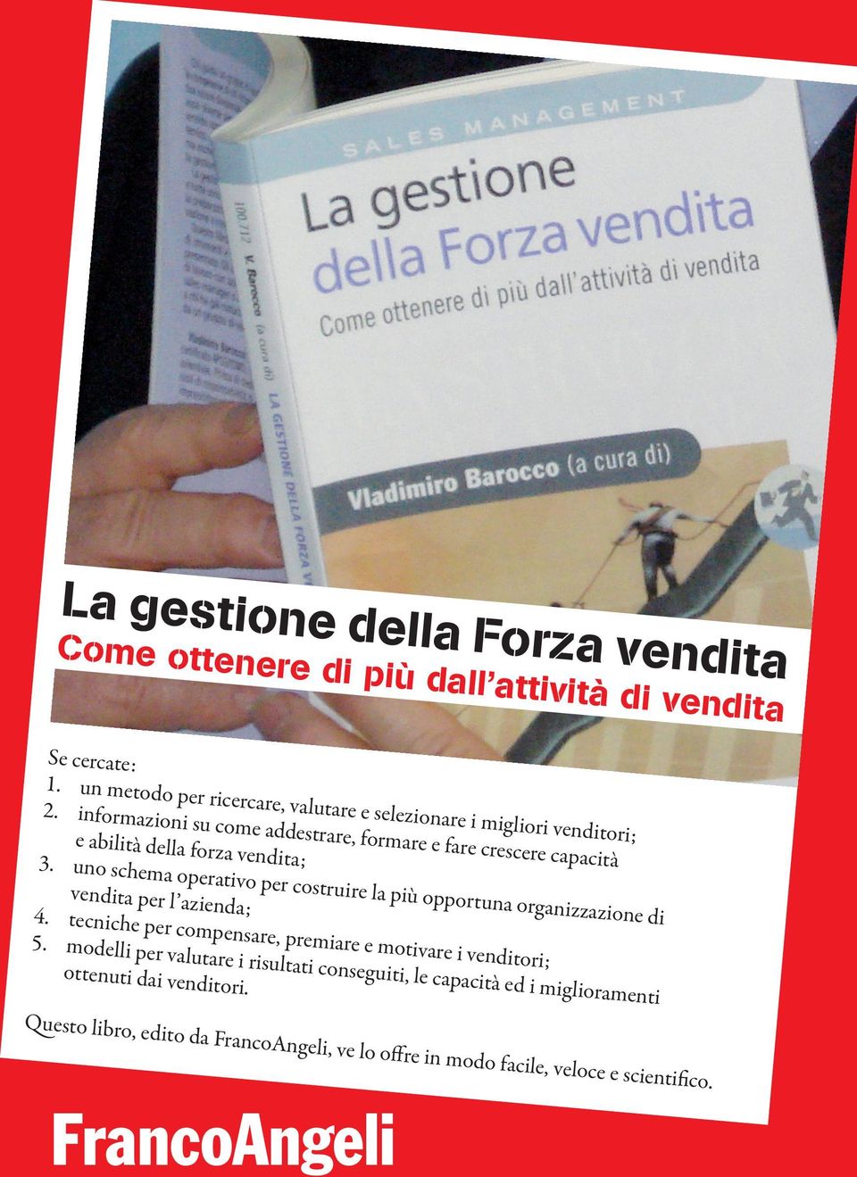 informazioni su come addestrare, formare e fare crescere capacità e abilità della forza vendita; 3.