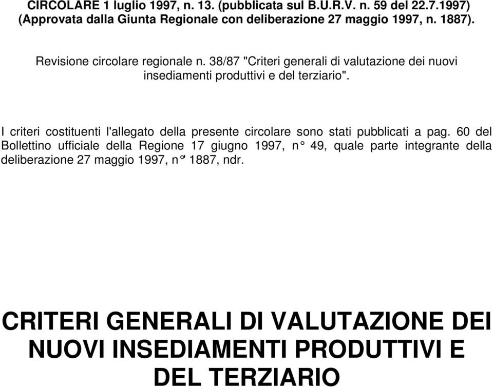 I criteri costituenti l'allegato della presente circolare sono stati pubblicati a pag.