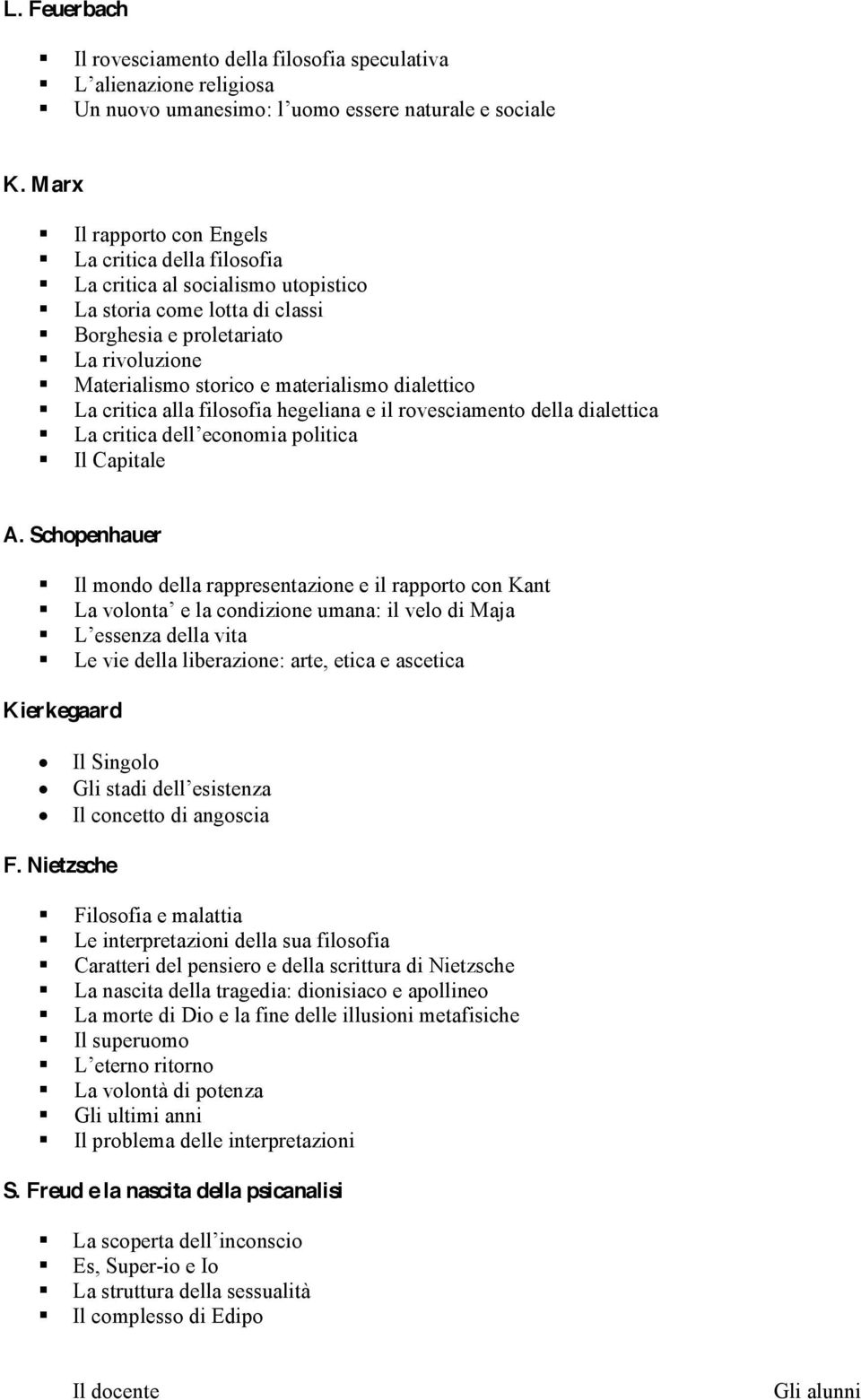 dialettico La critica alla filosofia hegeliana e il rovesciamento della dialettica Il Capitale A.