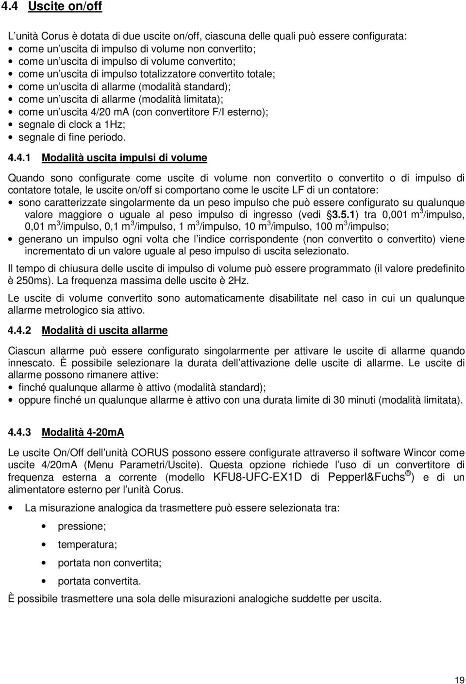 convertitore F/I esterno); segnale di clock a 1Hz; segnale di fine periodo. 4.