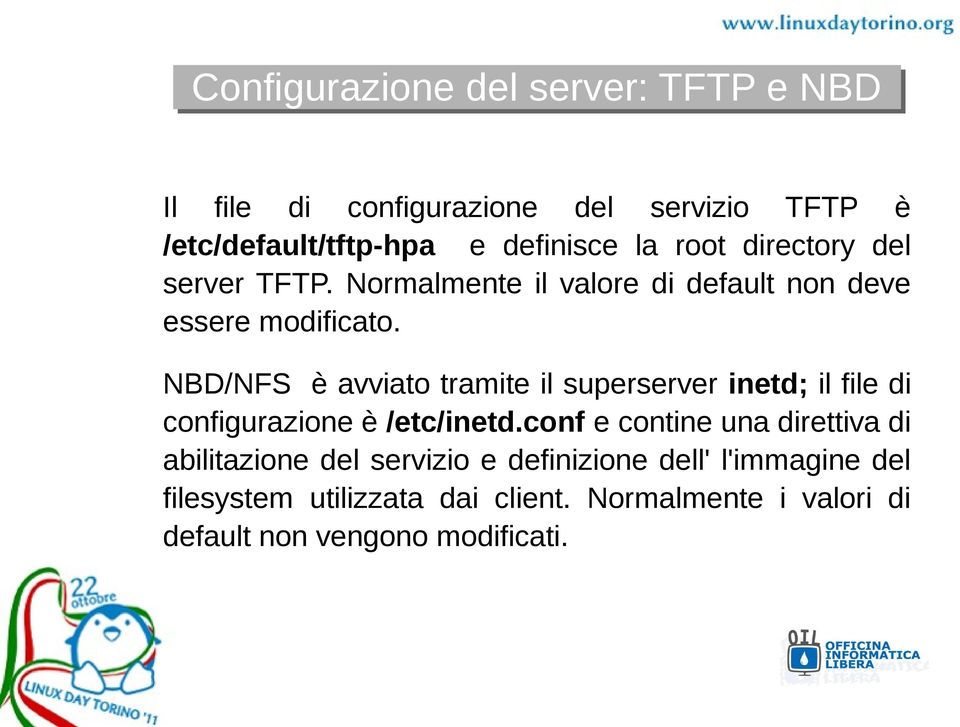 NBD/NFS è avviato tramite il superserver inetd; il file di configurazione è /etc/inetd.