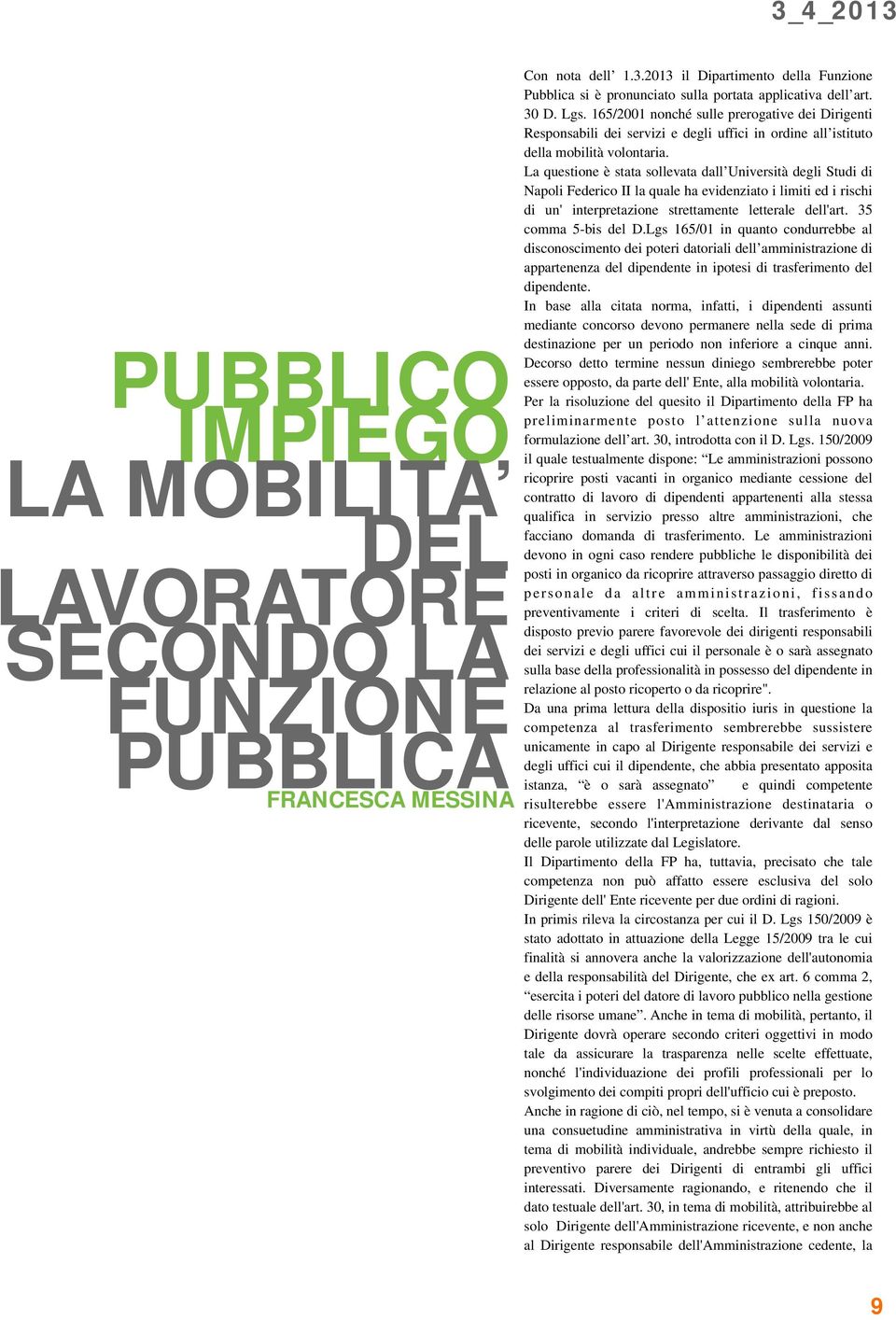 165/2001 nonché sulle prerogative dei Dirigenti Responsabili dei servizi e degli uffici in ordine all istituto della mobilità volontaria.