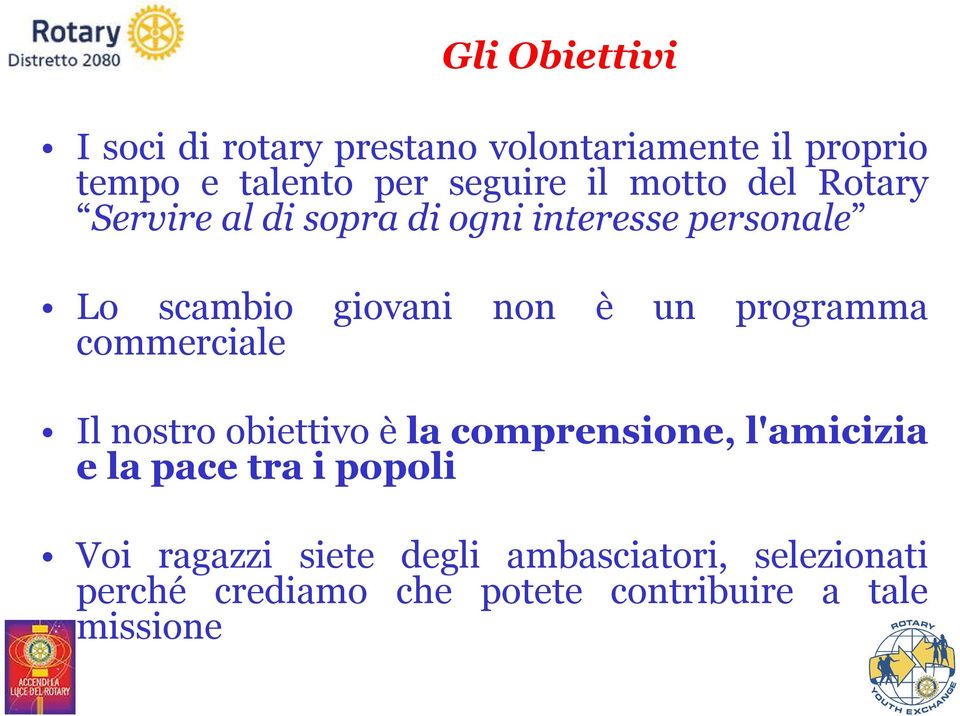 programma commerciale Il nostro obiettivo èla comprensione, l'amicizia e la pace tra i popoli Voi