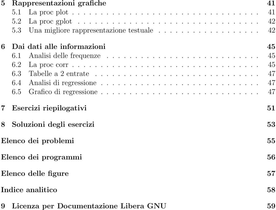 ............................ 47 6.4 Analisi di regressione............................ 47 6.5 Grafico di regressione.