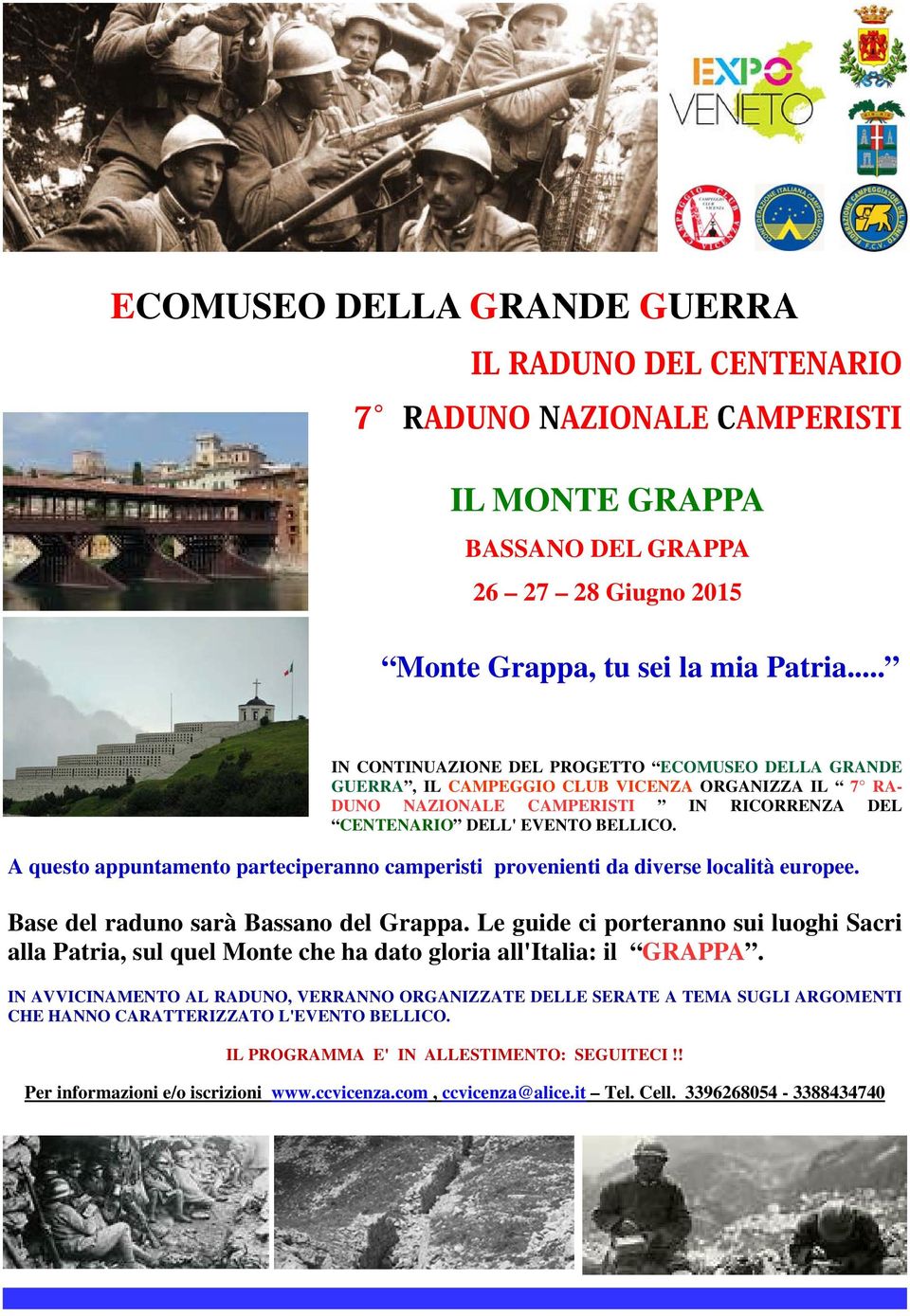 A questo appuntamento parteciperanno camperisti provenienti da diverse località europee. Base del raduno sarà Bassano del Grappa.