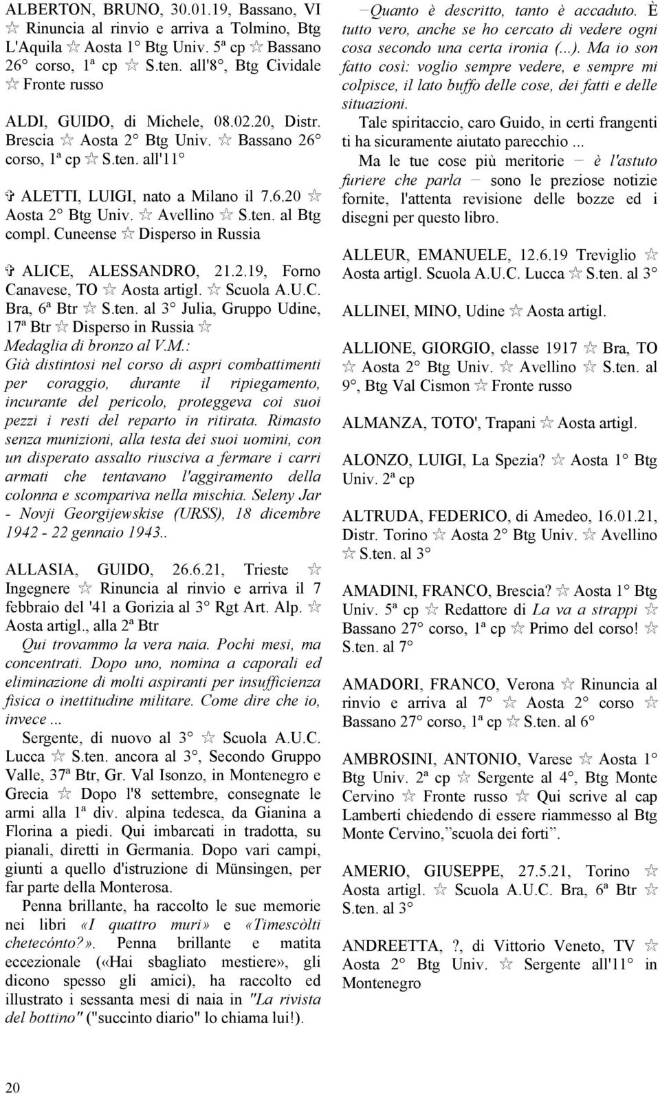 Avellino S.ten. al Btg compl. Cuneense Disperso in Russia ALICE, ALESSANDRO, 21.2.19, Forno Canavese, TO Aosta artigl. Scuola A.U.C. Bra, 6ª Btr S.ten. al 3 Julia, Gruppo Udine, 17ª Btr Disperso in Russia Medaglia di bronzo al V.