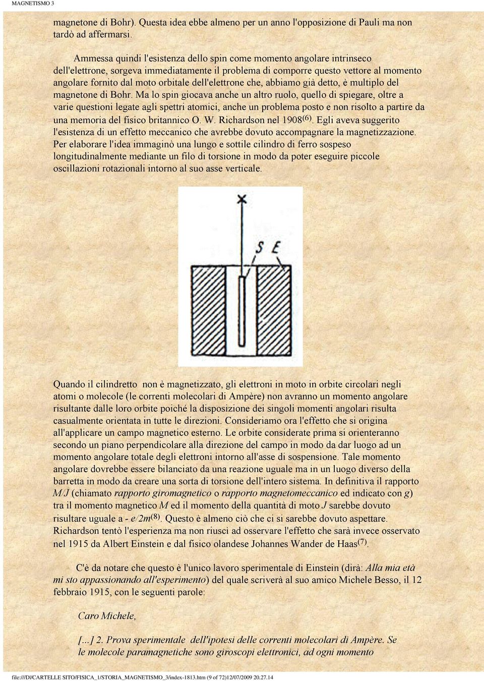 dell'elettrone che, abbiamo già detto, è multiplo del magnetone di Bohr.