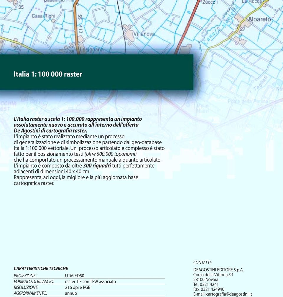 Un processo articolato e complesso è stato fatto per il posizionamento testi (oltre 500.000 toponomi) che ha comportato un processamento manuale alquanto articolato.