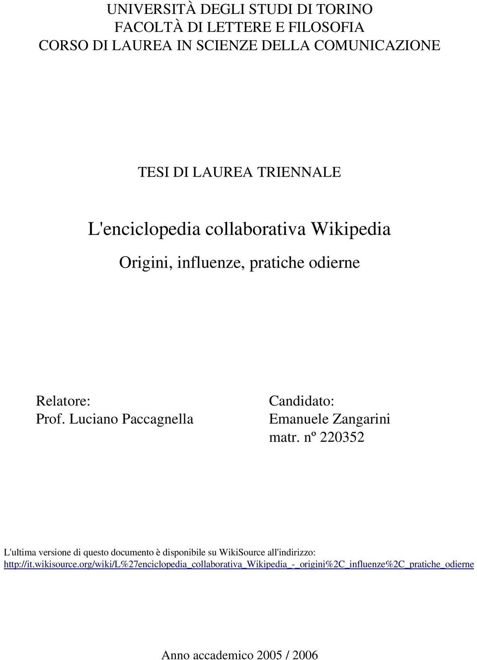 Luciano Paccagnella Candidato: Emanuele Zangarini matr.