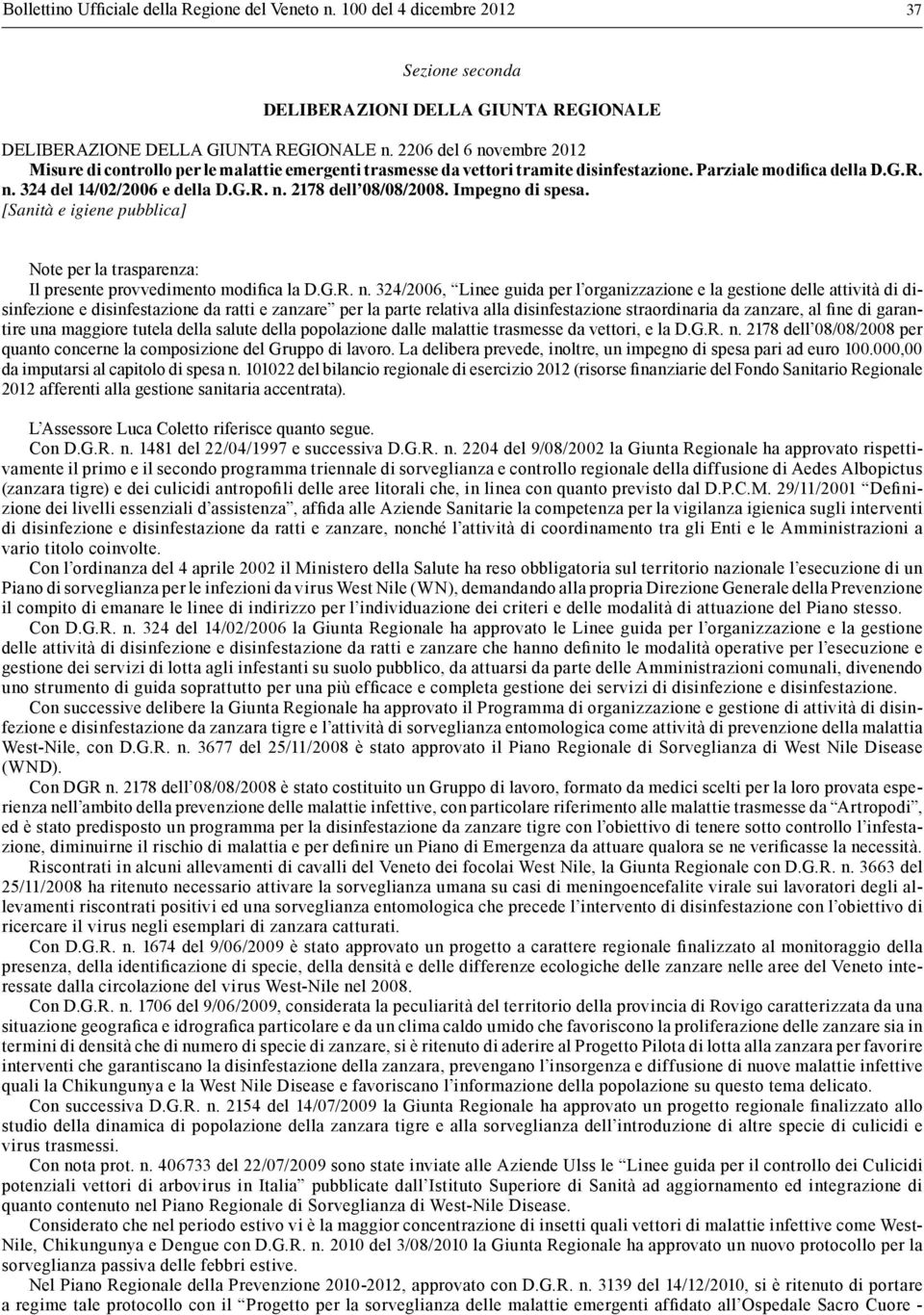 Impegno di spesa. [Sanità e igiene pubblica] Note per la trasparenza: Il presente provvedimento modifica la D.G.R. n.